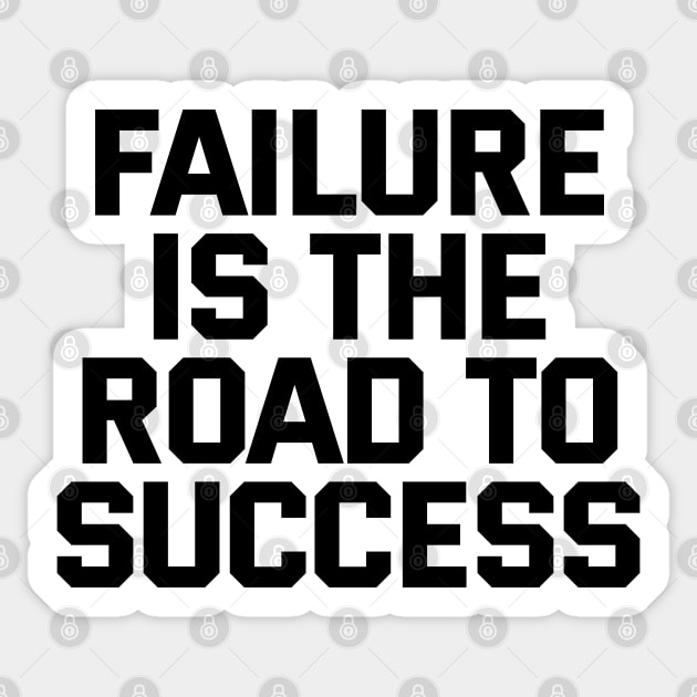 Failure Is The Road To Success Sticker by Texevod